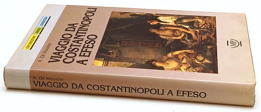 Viaggio da Costantinopoli a Efeso - A. De Moustier - MP - 1a ed.- ZFS205