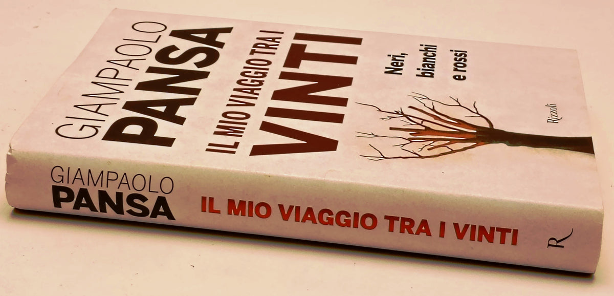 Il mio viaggio tra i vinti - Giampaolo Pansa - Rizzoli - 1a ed. - ZFS301