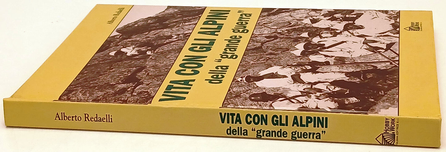 Vita con gli Alpini della Grande Guerra- Redaelli- Hobby & Work- 1a. ed.- ZFS230