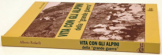 Vita con gli Alpini della Grande Guerra- Redaelli- Hobby & Work- 1a. ed.- ZFS230