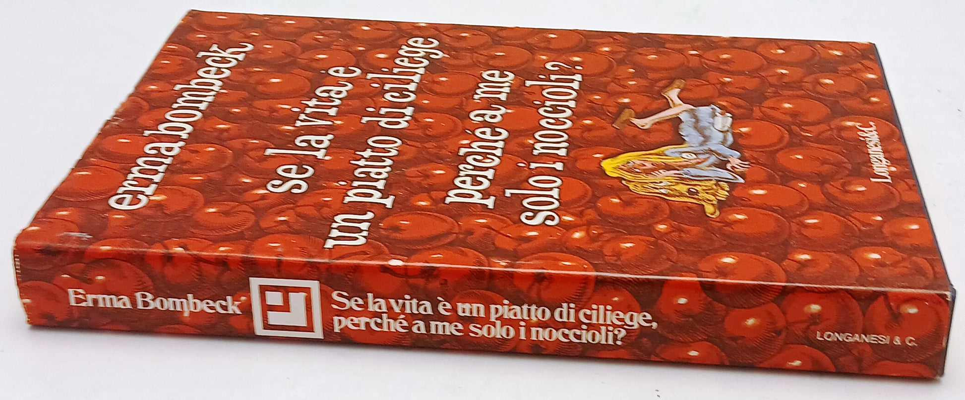 Se la vita e' un piatto di ciliege perche' a me solo i noccioli- Bombeck- ZFS261