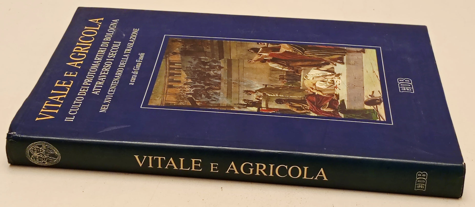 Vitale e Agricola Culto protomartiri Bologna - Gina Fasoli - EDB- 1a ed.- YFS289
