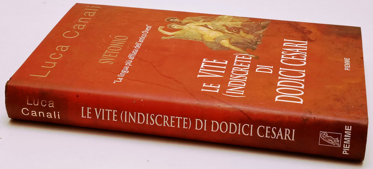 Svetonio La vite indiscrete di Dodici Cesari- Luca Canali- Piemme- 1a ed.-ZFS289