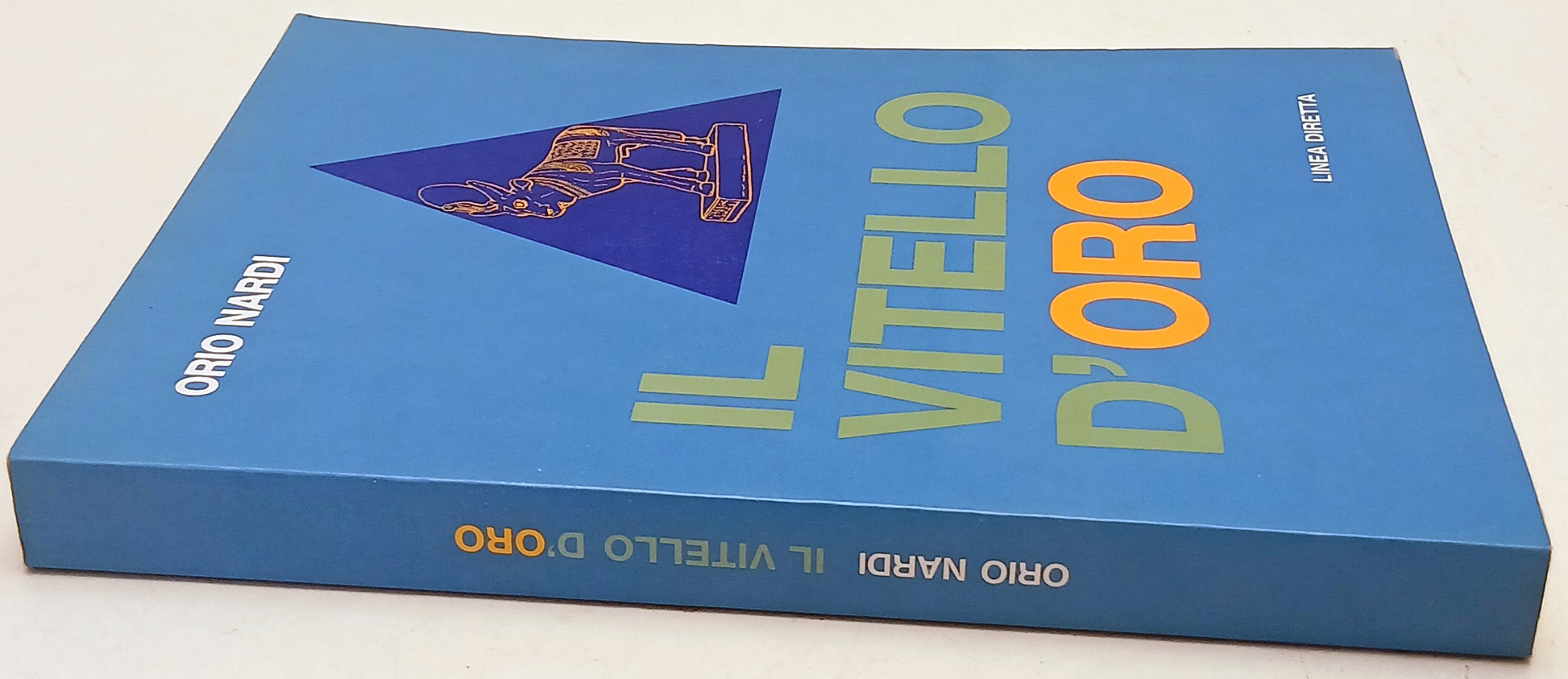 Il vitello d'oro - Orio Nardi - Linea Diretta - 1a ed. - YFS27