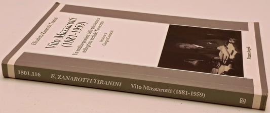 Vito Massarotti 1881-1959 - Elisabetta Zanarotti Tiranini- Franco Angeli- ZFS287