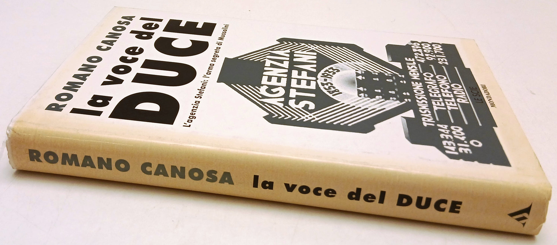 La voce del Duce Agenzia Stefani - Romano Canosa- Mondadori Scie- 1a ed.- ZFS135