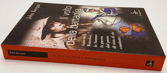 Il volto della battaglia - John Keegan - Il Saggiatore - 1a ed. - ZFS137