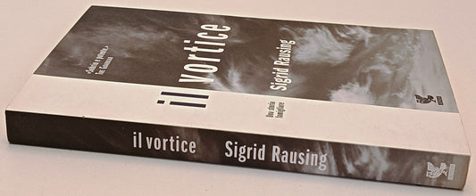 Il vortice - Sigrid Rausing - Guanda Narratori della Fenice - 1a ed.- XFS