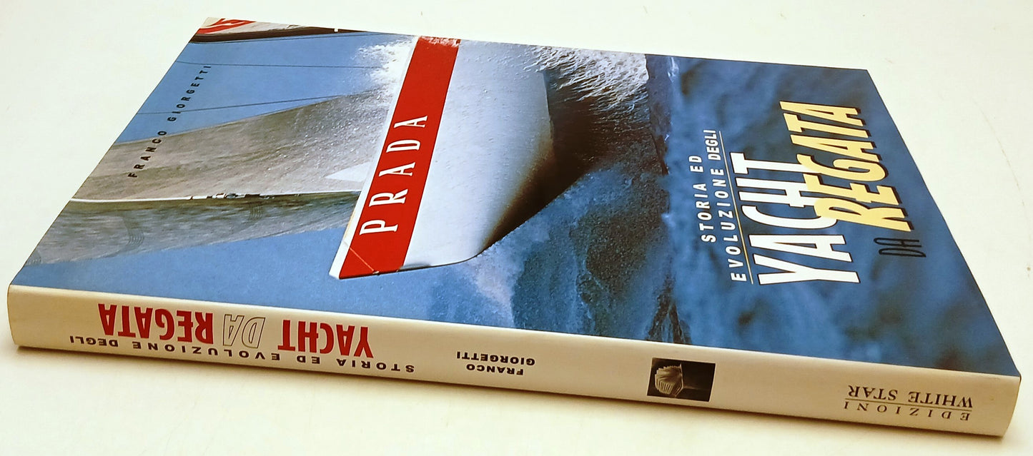 Storia ed evoluzione degli Yacht da Regata- Giorgetti- White Star- 1a ed.-YFS452