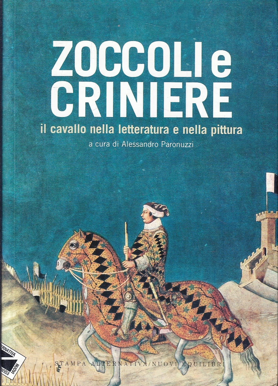 LT- ZOCCOLI E CRINIERE CAVALLO LETTERATURA E PITTURA - PARONUZZI- 2006- B- YFS31