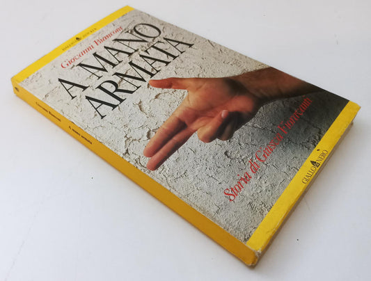 A mano armata - Giovanni Bianconi - Baldini - 1a ed. - ZFS142