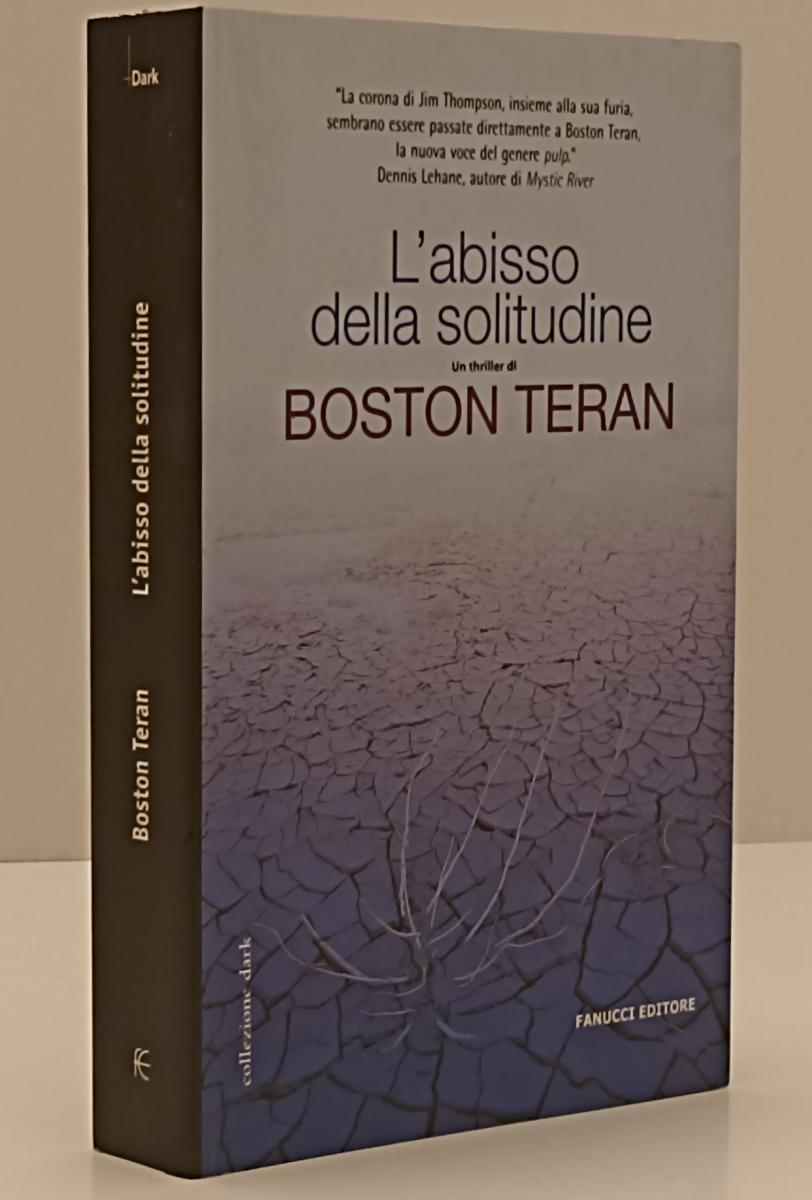 LN- L'ABISSO DELLA SOLITUDINE - BOSTON TERAN - FANUCCI --- 2005- B- YFS8