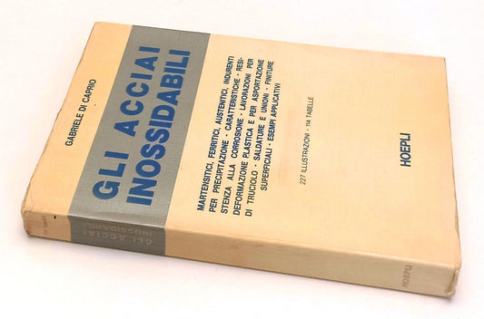 LZ-  GLI ACCIAI INOSSIDABILI- GABRIELE DI CAPRIO- HOEPLI- 1a ED.- 1977- B-YFS608