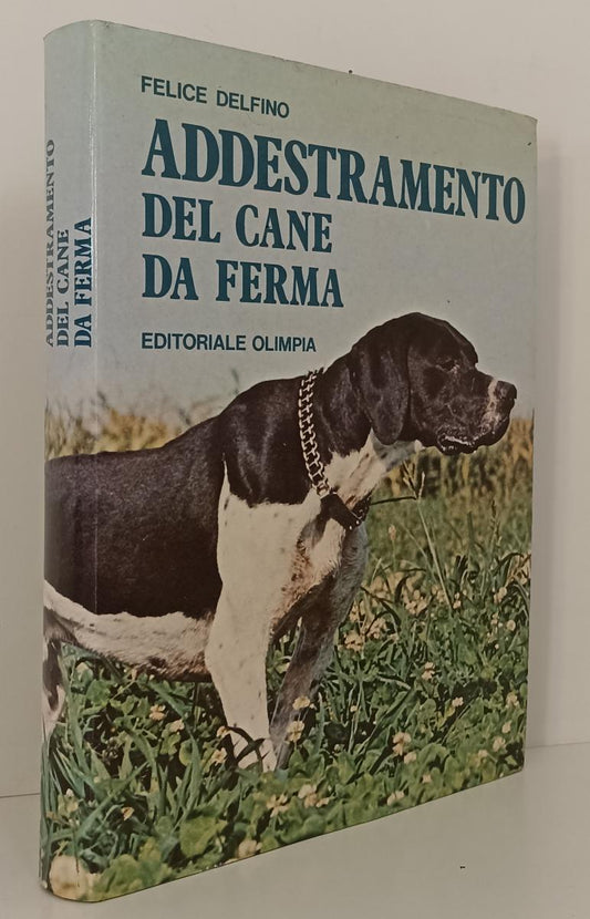 LZ- ADDESTRAMENTO DEL CANE DA FERMA- FELICE DELFINO- OLIMPIA--- 1983- CS- XFS158