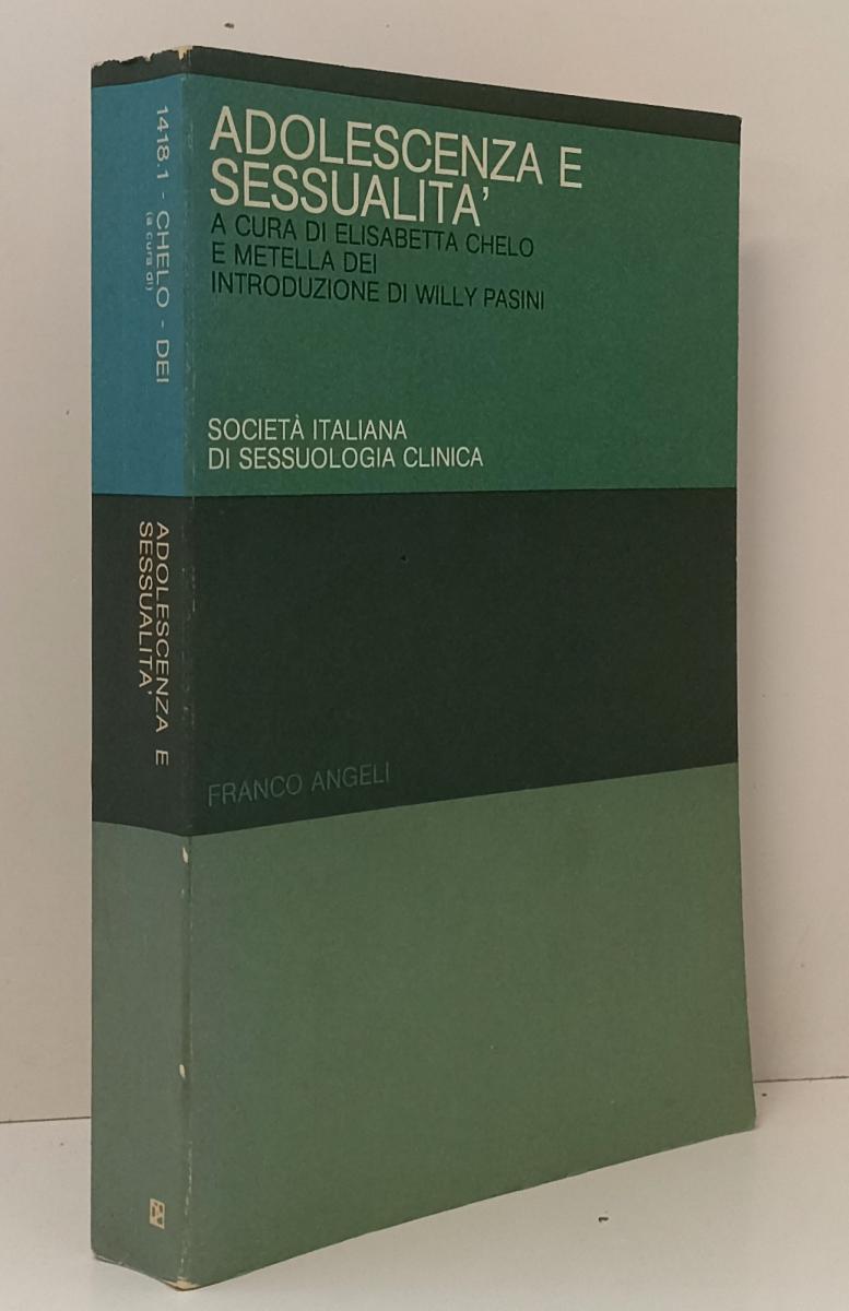 LZ- ADOLESCENZA E SESSUALITA' - CHELO DEI - FRANCO ANGELI--- 1985- B- YFS165