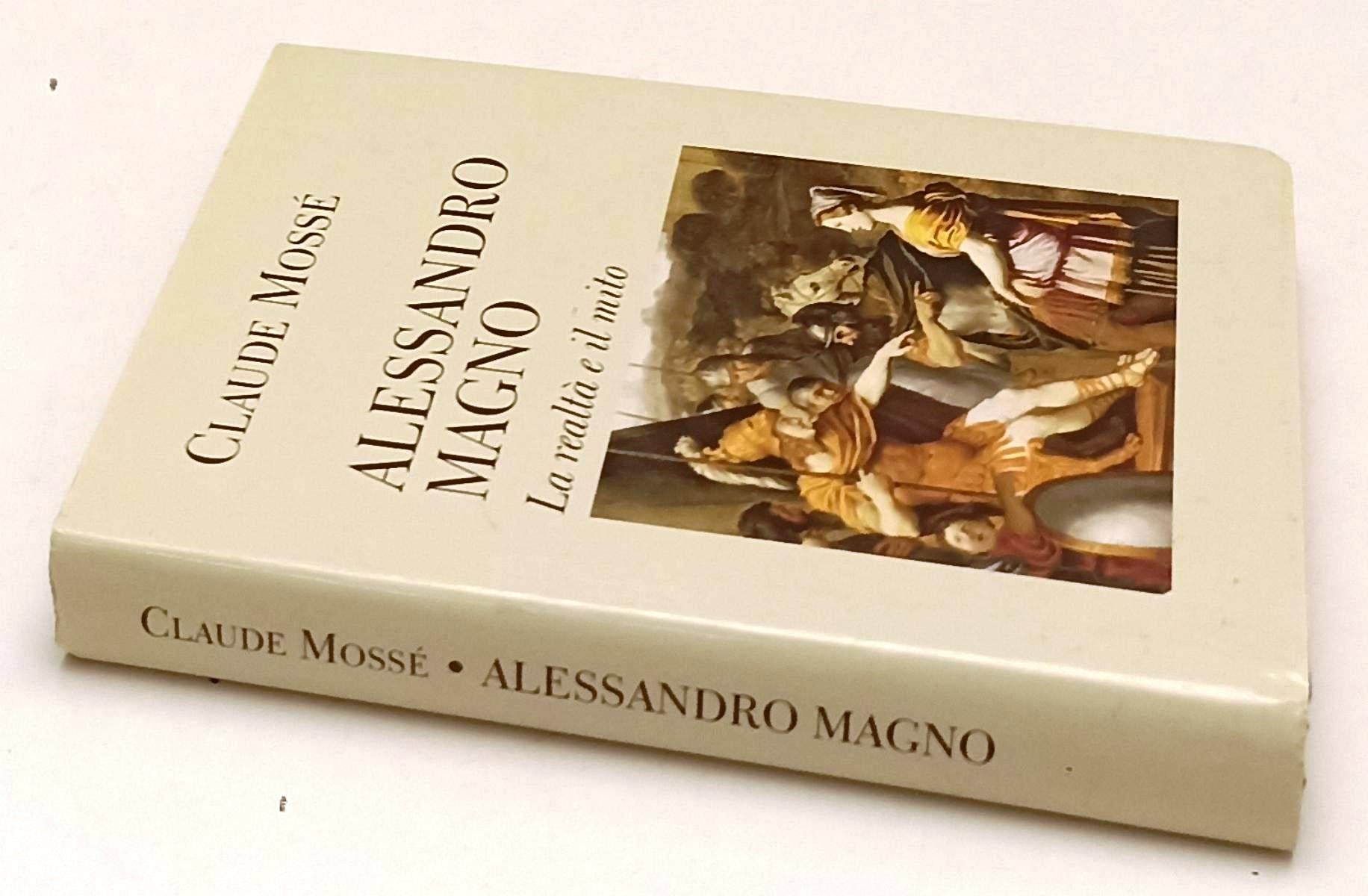 LS- ALESSANDRO MAGNO REALTA' E MITO- CLAUDE MOSSE'- MONDOLIBRI- 2003- CS- YFS407