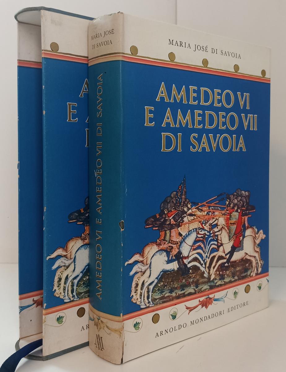 LS- AMEDEO VI E AMEDEO VII DI SAVOIA- MARIA JOSE'- MONDADORI--- 1956- CS- ZFS484