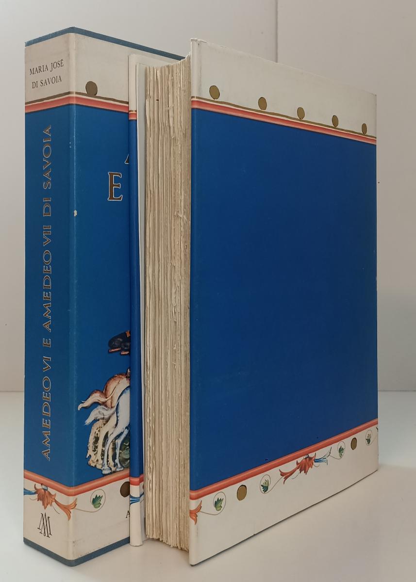 LS- AMEDEO VI E AMEDEO VII DI SAVOIA- MARIA JOSE'- MONDADORI--- 1956- CS- ZFS484