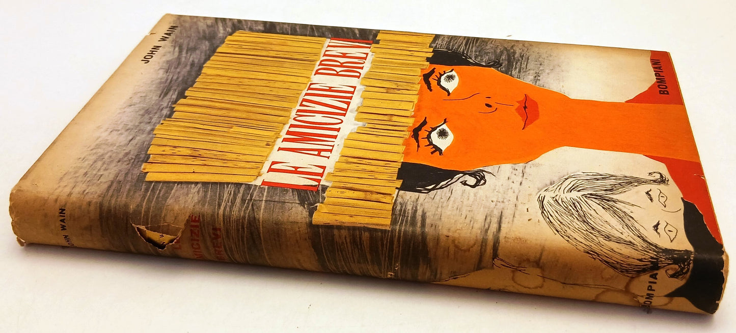 LN- LE AMICIZIE BREVI - JOHN WAIN - BOMPIANI -- 1a ED. - 1960 - CS - YFS152