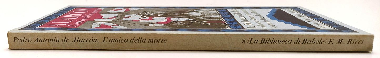 LT- L'AMICO DELLA MORTE - ALARCON - FRANCO MARIA RICCI - BIBLIOTECA BABELE - XFS B