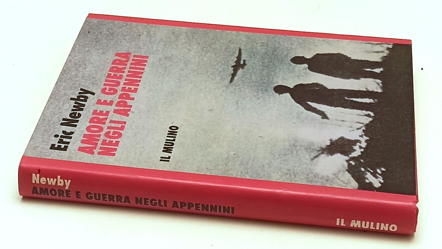 LS- AMORE E GUERRA NEGLI APPENNINI - ERIC NEWBY - IL MULINO --- 1995- CS- ZFS156