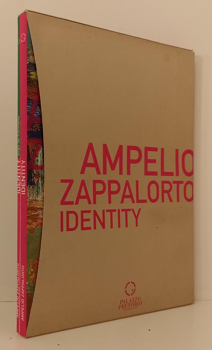 LT- AMPELIO ZAPPALORTO IDENTITY ELOGIO DEL FRAMMENTO 2 VOLUMI - 2005 - B- XFS163