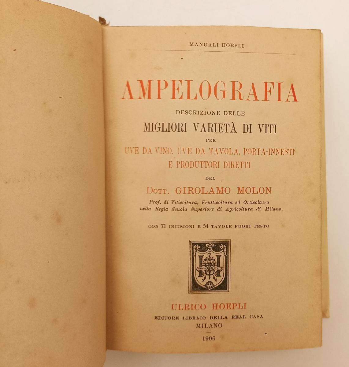 LZ- AMPELOGRAFIA 2 VOLUMI- PROF. G. MOLON- ULRICO HOEPLI- MANUALI-- 1906- C- XFS