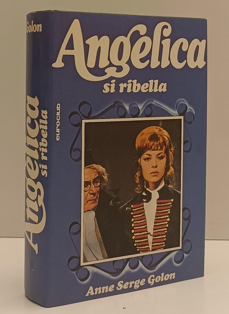 LN- ANGELICA SI RIBELLA - ANNE SERGE GOLON - EUROCLUB --- 1980 - CS - YFS163