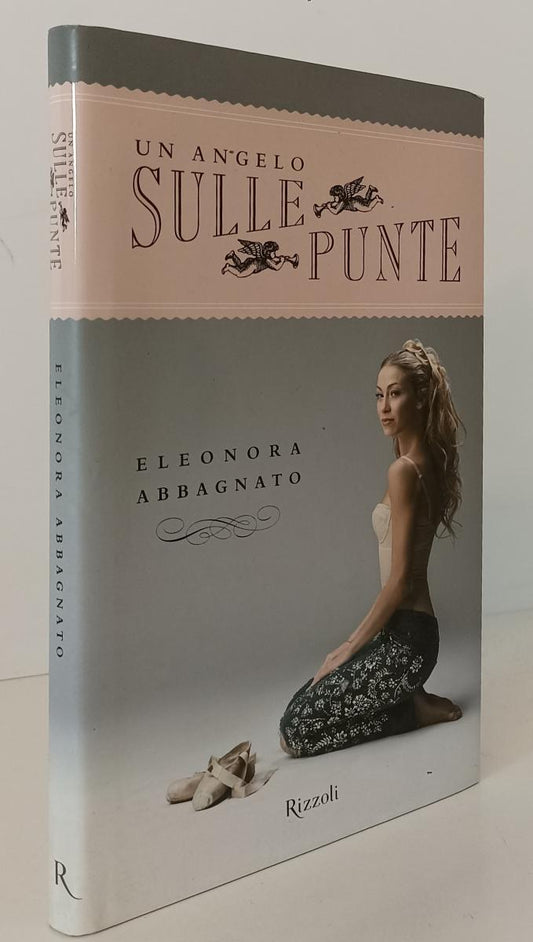 LS- UN ANGELO SULLE PUNTE - ELEONORA ABBAGNATO - RIZZOLI ---- CS- XFS137