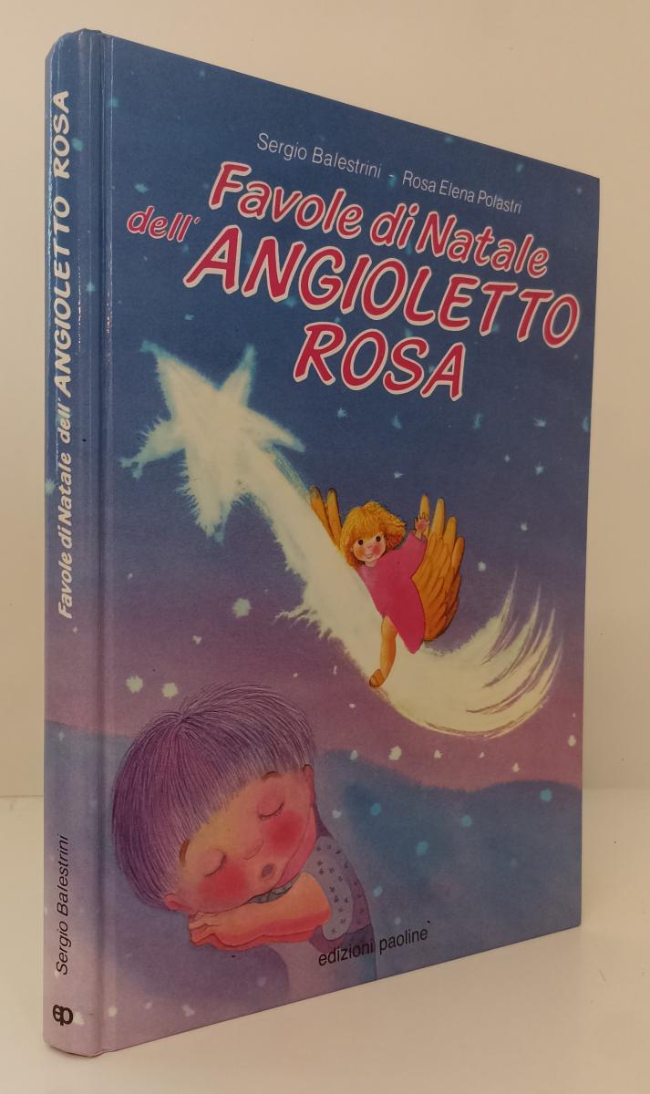 LB- FAVOLE DI NATALE DELL'ANGIOLETTO ROSA - BALESTRINI - PAOLINE--- 1991- C- RGZ