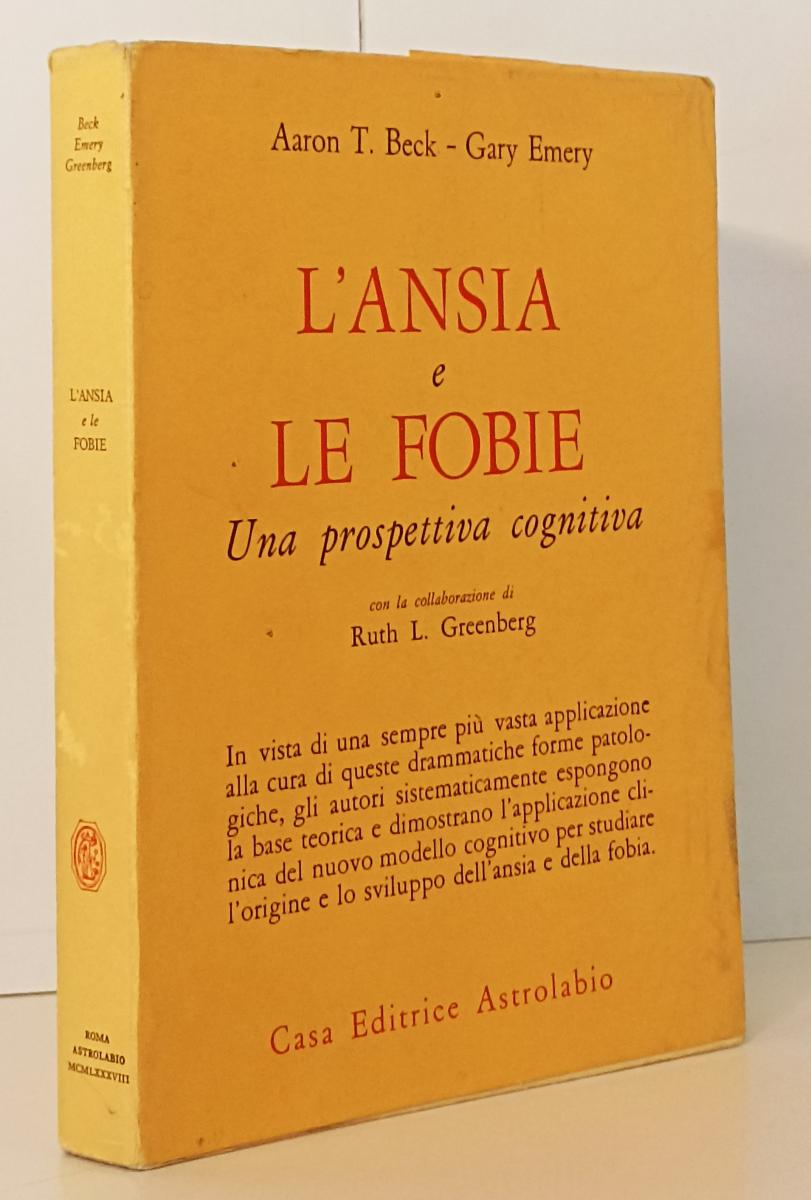 LS- L'ANSIA E LE FOBIE- AARON T. BEEK GARY EMERY- ASTROLABIO--- 1988- BS- YFS210