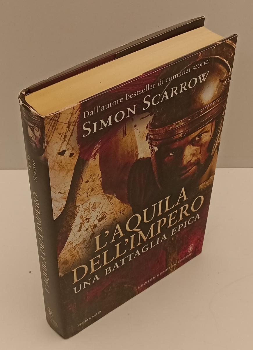 LN- L'AQUILA DELL'IMPERO - SIMON SCARROW - NEWTON COMPTON --- 2017 - CS - YFS195