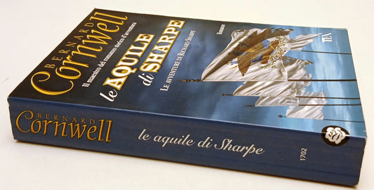 LN- LE AQUILE DI SHARPE - BERNARD CORNWELL - TEADUE -- 1a ED.- 2009- B- YFS152