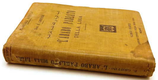 LZ- L'ARABO PARLATO DELLA LIBIA - DOTT. GRIFFINI- HOEPLI- MANUALI-- 1913- C- XFS