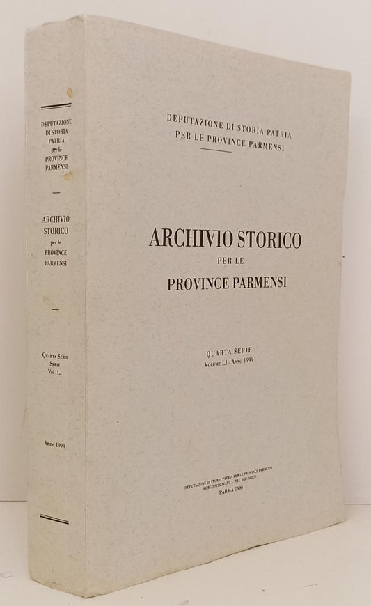 LS- ARCHIVIO STORICO PER LE PROVINCE PARMENSI IV SERIE VOL. LI Anno 1999- XFS155