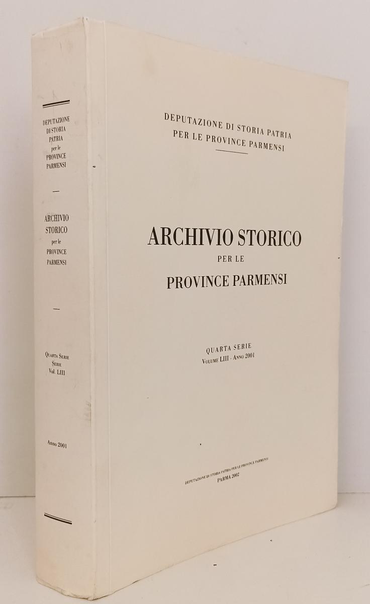 LS- ARCHIVIO STORICO PER LE PROVINCE PARMENSI IV SERIE VOL LIII Anno 2001 XFS155