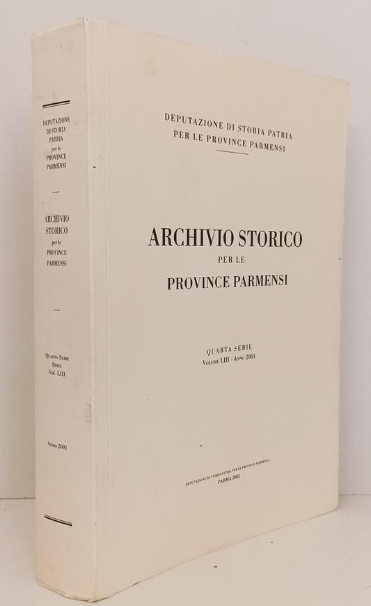 LS- ARCHIVIO STORICO PER LE PROVINCE PARMENSI IV SERIE VOL LIII Anno 2001 XFS155