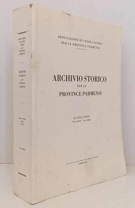 LS- ARCHIVIO STORICO PER LE PROVINCE PARMENSI IV SERIE VOL. LV Anno 2003- XFS155