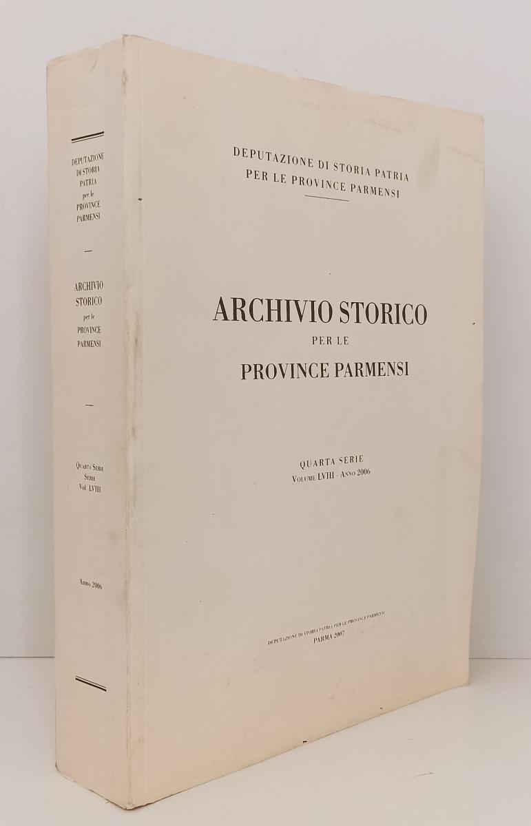 LS- ARCHIVIO STORICO PER LE PROVINCE PARMENSI IV SERIE VOL. LVIII  2006 - XFS155