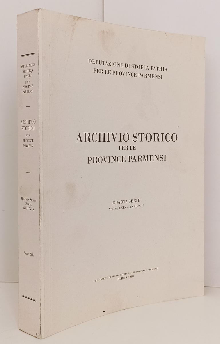 LS- ARCHIVIO STORICO PER LE PROVINCE PARMENSI IV SERIE VOL. LXIX 2017 - XFS155