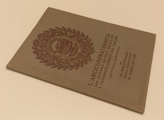 LD- L'ARCICONFRATERNITA SAN GIOVANNI BATTISTA DECOLLATO 1578/1928 - B - YFS237
