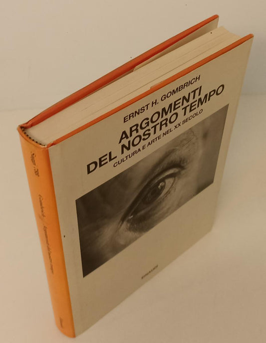 LS- ARGOMENTI DEL NOSTRO TEMPO - ERNST H. GOMBRICH - EINAUDI - SAGGI --- CS- XFS