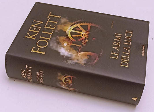 LN- LE ARMI DELLA LUCE - KEN FOLLETT- MONDADORI- OMNIBUS- 1a ED.- 2023- CS- YPL9