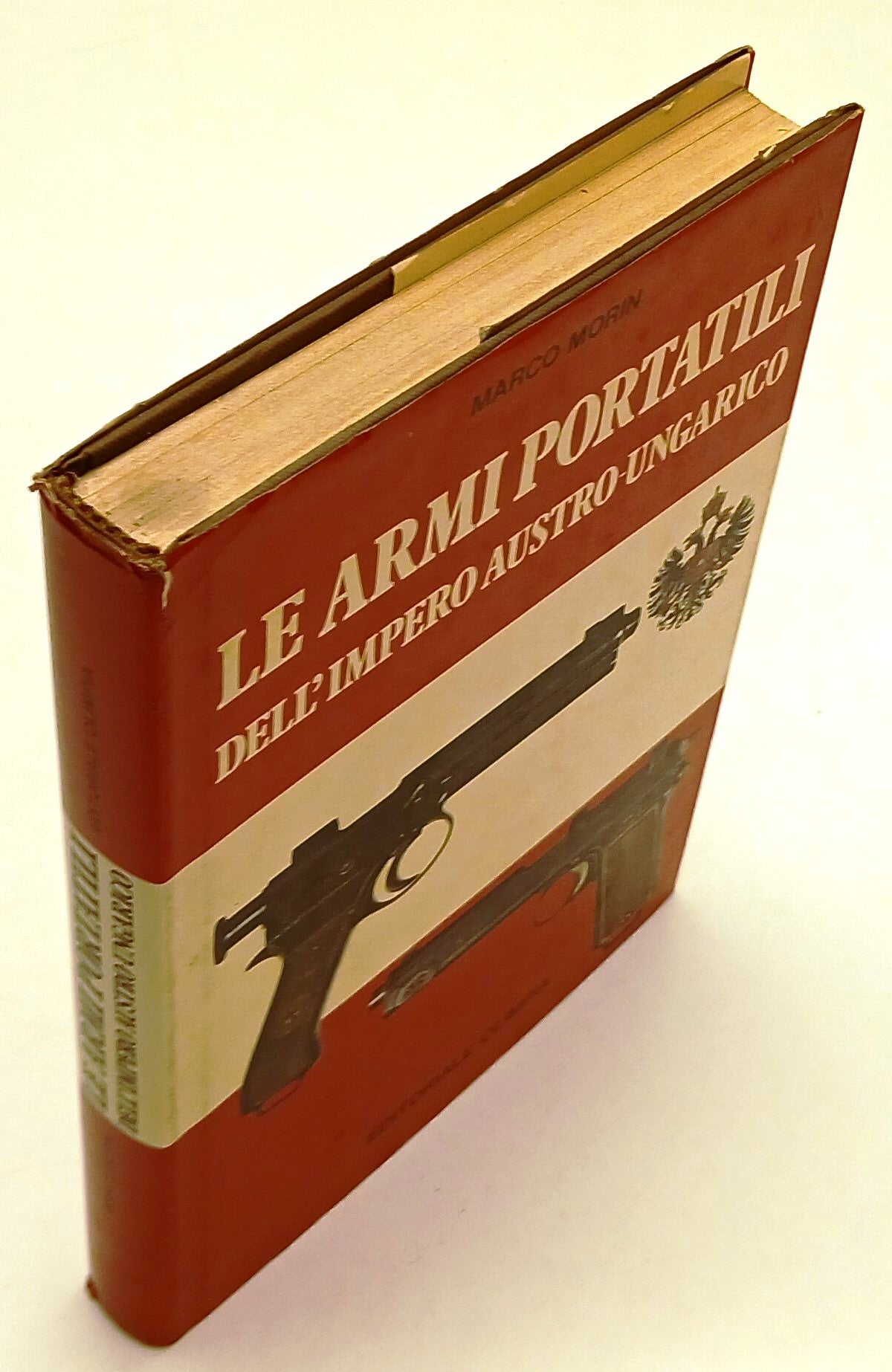 LZ- LE ARMI PORTATILI DELL'IMPERO AUSTRO-UNGARICO - MORIN- OLIMPIA- 1981- XFS132