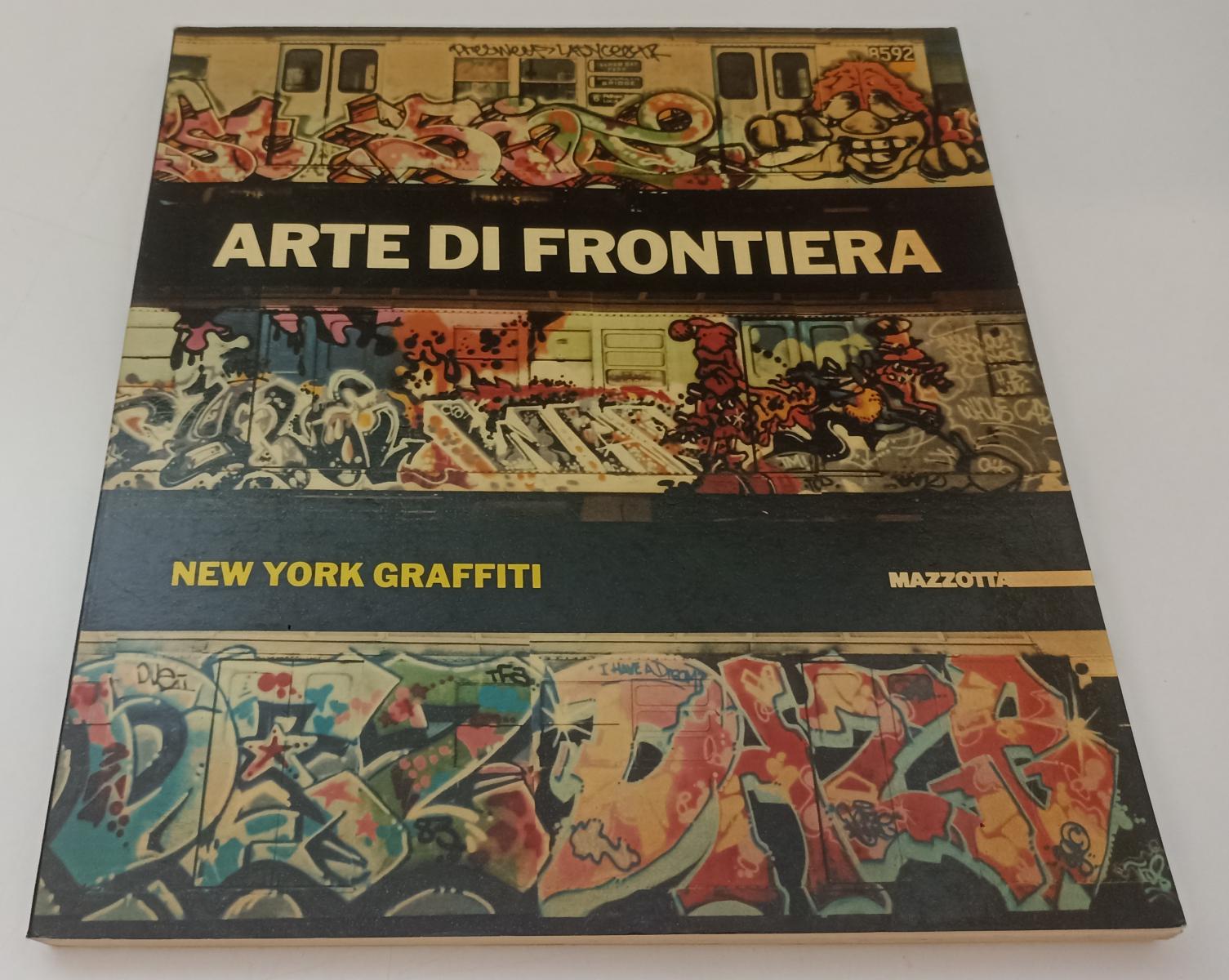 LT- ARTE DI FRONTIERA NEW YORK GRAFFITI CATALOGO MOSTRA- MAZZOTTA- 1984-B-ZFS386
