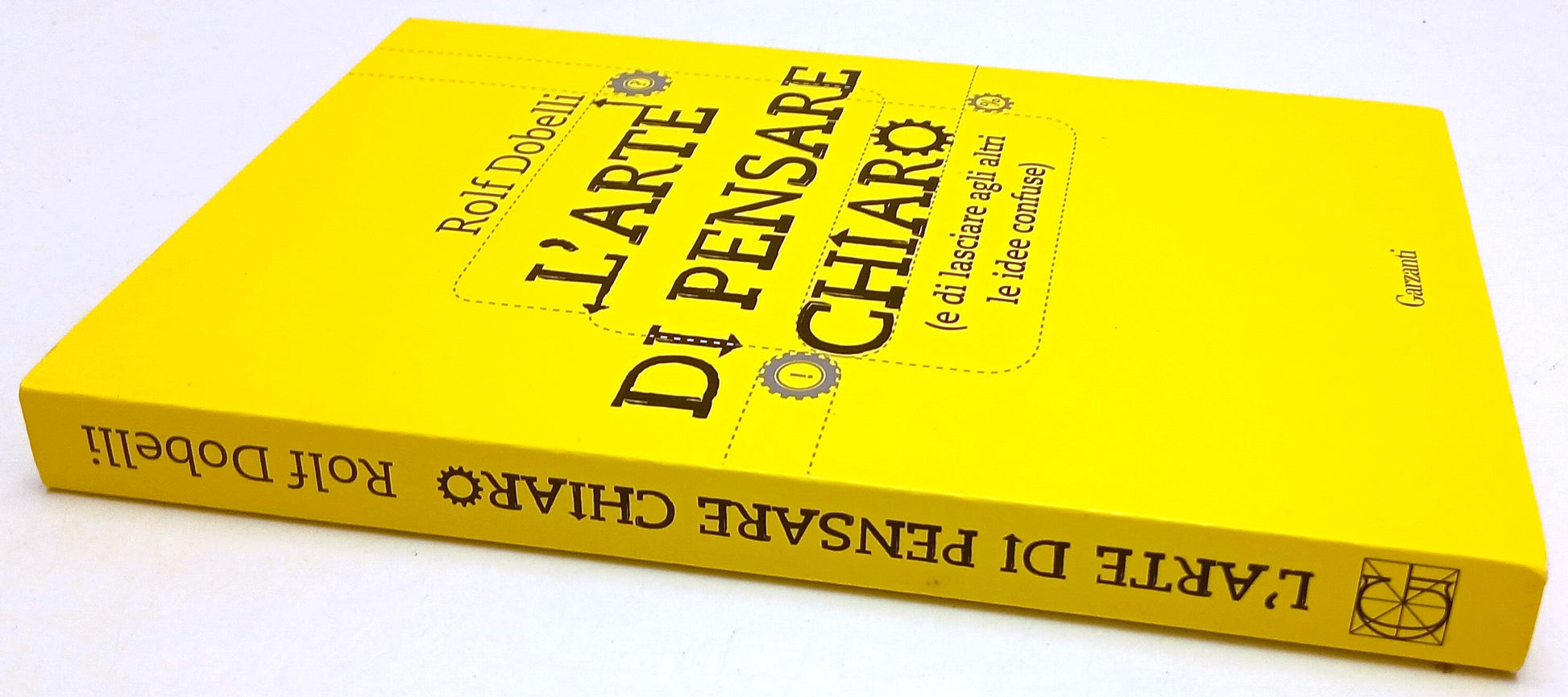 LZ- L'ARTE DI PENSARE CHIARO - ROLF DOBELLI- GARZANTI-- 1a ED.- 2013- B- YFS277