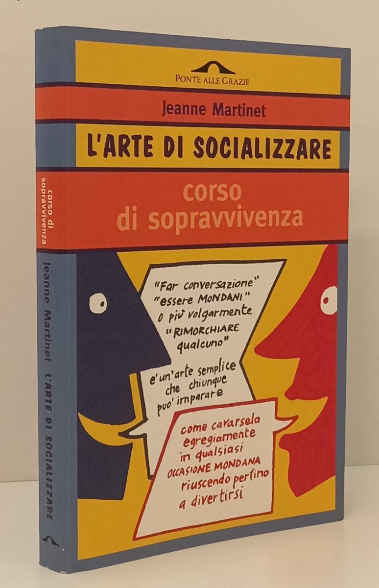 LZ- L'ARTE DI SOCIALIZZARE- JEANNE MARTINET- PONTE DELLE GRAZIE- 1998- B- YFS166
