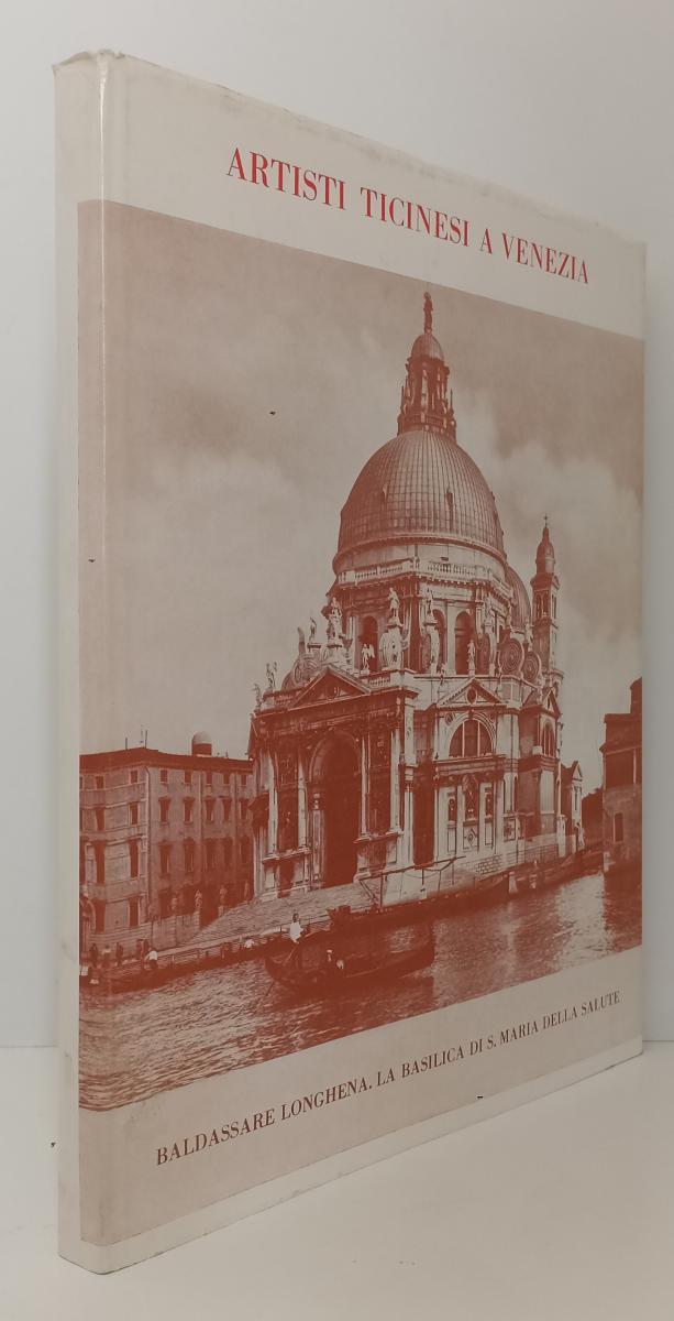 LT- ARTISTI TICINESI A VENEZIA DAL XV AL XVIII SECOLO - DONATI- 1961- CS- ZFS383