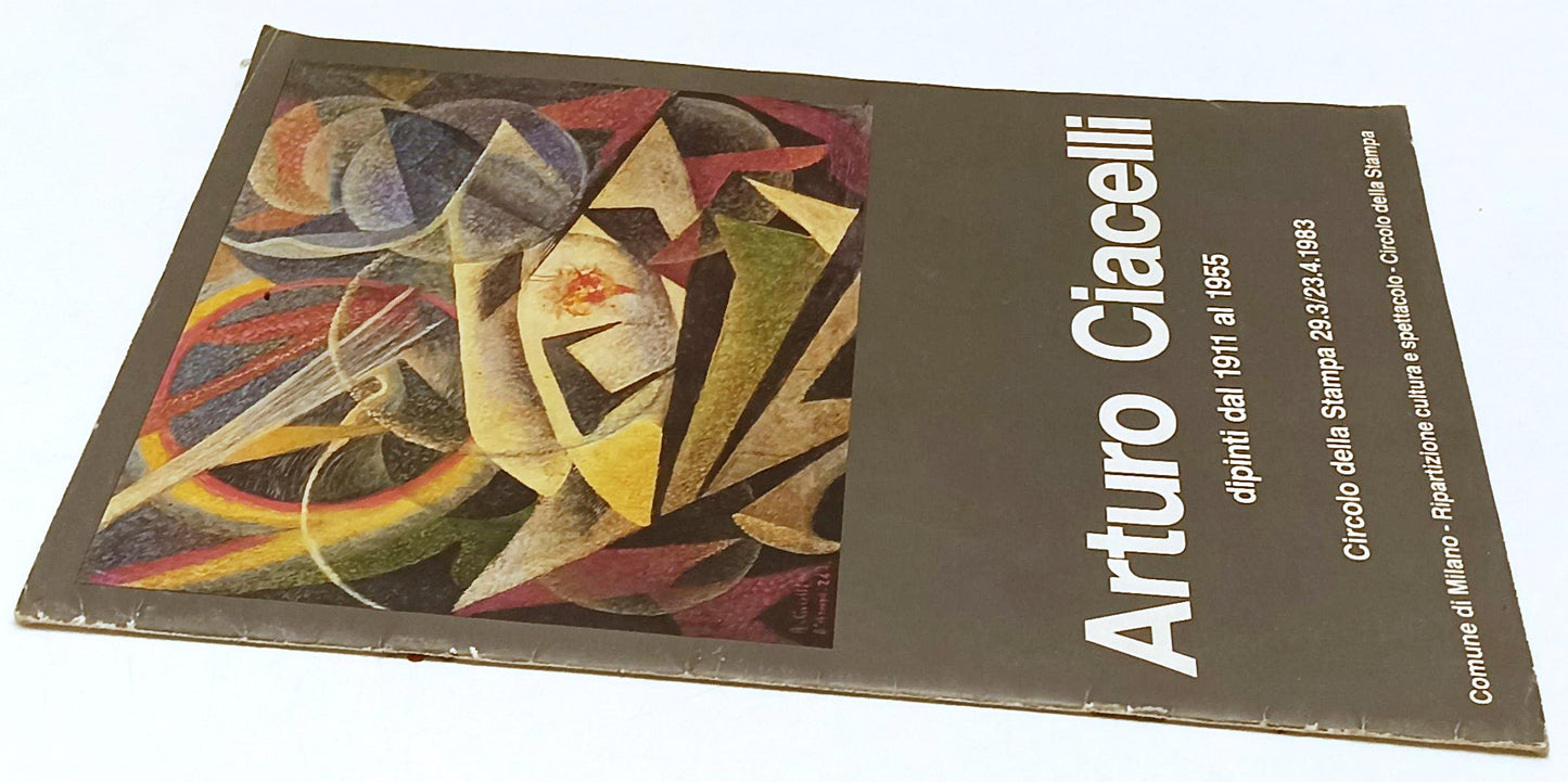 LT- ARTURO CIACELLI DIPINTI DAL 1911 AL 1955 CIRCOLO DELLA STAMPA 1983 - YFS947