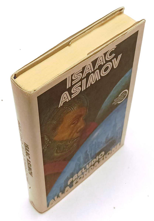 LF- PRELUDIO ALLA FONDAZIONE- ISAAC ASIMOV- MONDADORI-- 1a ED.- 1989- CS- YFS668